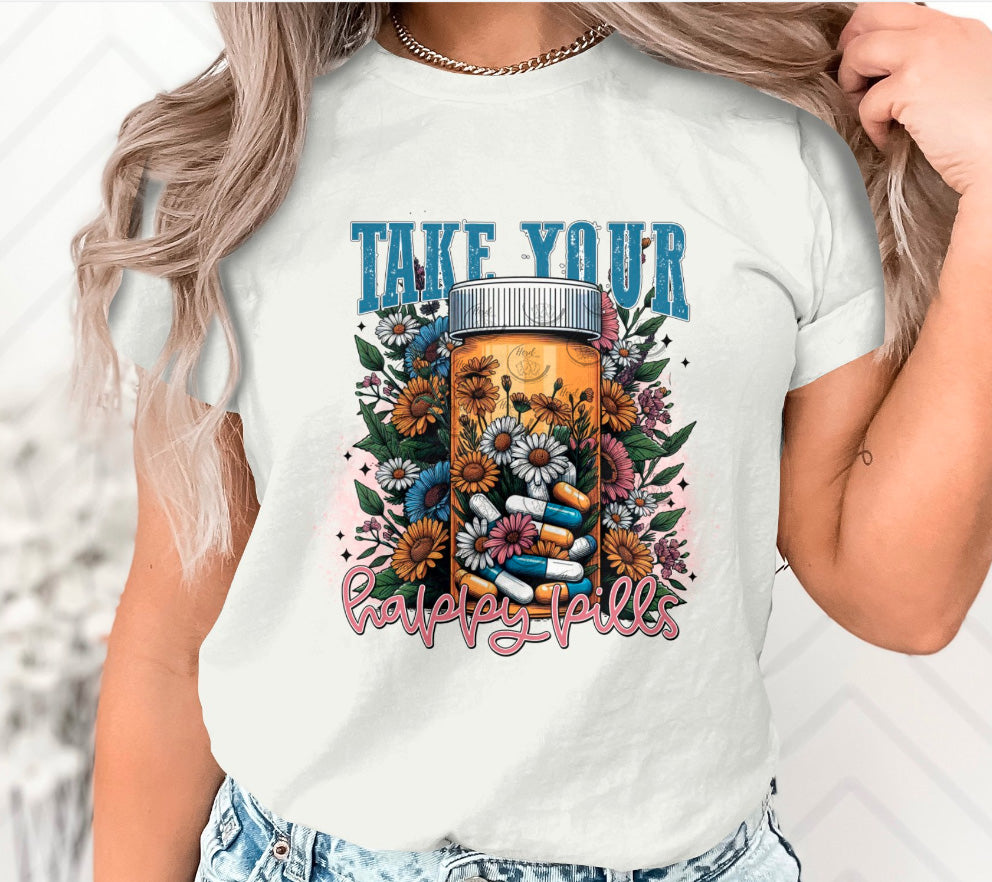 Take Your Happy Pills - DTF (Direct to Film)