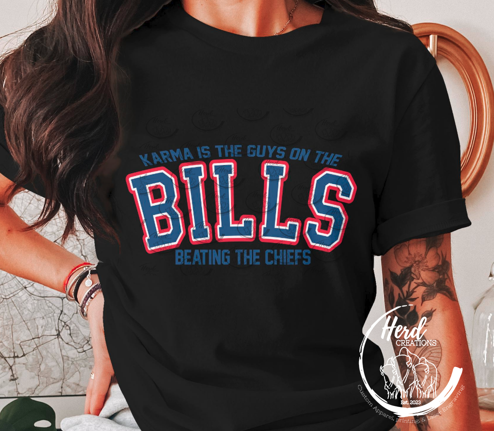 Karma is the Guys on the Bills - DTF (Direct to Film)
